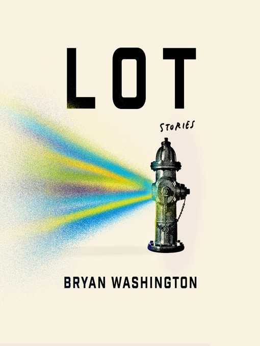 Title details for Lot by Bryan Washington - Wait list